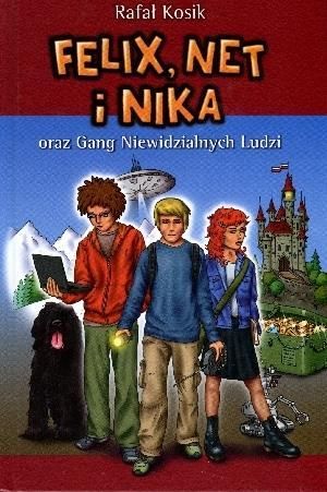 Felix. Net i Nika T1 Gang Niewidzialnych Ludzi