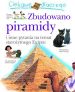 Ciekawe dlaczego – Zbudowano piramidy – Olesiejuk – Książki dla dzieci