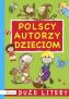 Polscy autorzy dzieciom. Duze litery