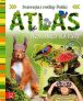 Atlas przyrodniczy dla dzieci. Zwierzęta i rośliny Polski. Wydanie II Oprawa twarda