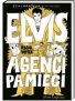 Bzik & Makówka przedstawiają: Elvis i Agenci Pamięci – Nasza Księgarnia – Książki dla młodzieży